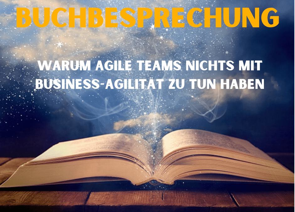 BUCHBESPRECHUNG – Agilität neu denken