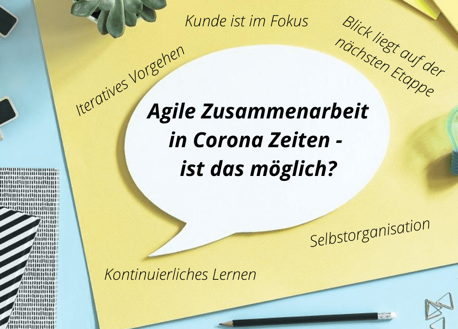 Ist agiles Arbeiten krisenfest und in Corona-Zeiten möglich?